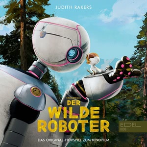 Der wilde Roboter. Das Original-Hörspiel zum Kinofilm Hörbuch